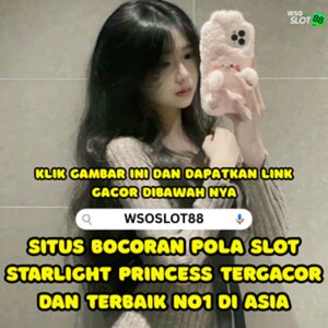 Situs Pola Slot Gacor Starlight Princess Hari ini Bocoran Slot Terbaik No1