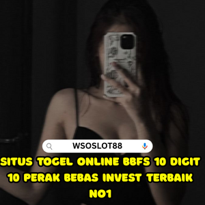 Situs Togel BBFS 10 Digit 9 Digit 10 Perak Bebas Invest Terbesar Diskon Bet Togel