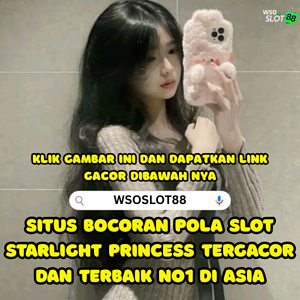 Situs Pola Slot Gacor Starlight Princess Hari ini Bocoran Slot Terbaik No1