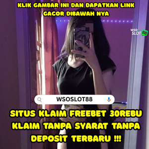 Klaim Freebet Langsung Masuk Klaim 30ribu Bebas Syarat Terbaru di Indonesia 2025